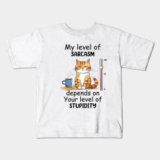 My level of sarcasm depends on your level of stupidity Funny Quote Hilarious Sayings Humor Kids T-Shirt